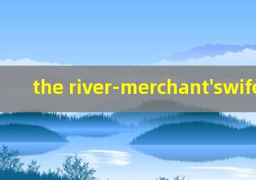 the river-merchant'swife庞德